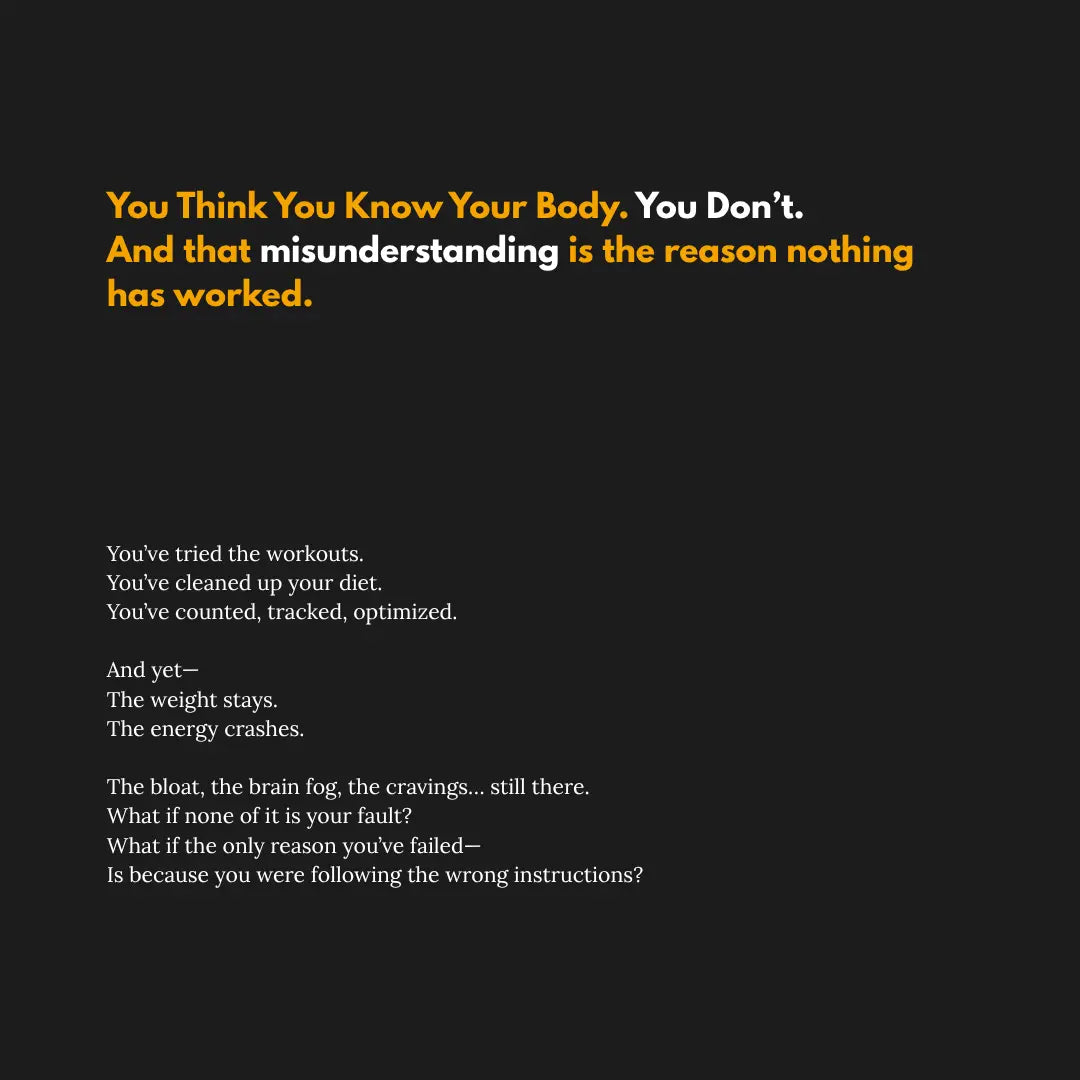 YOU DON'T KNOW YOUR BODY